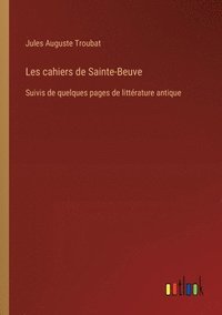 bokomslag Les cahiers de Sainte-Beuve