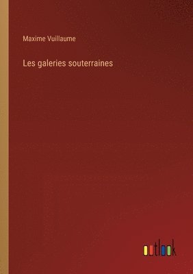 bokomslag Les galeries souterraines