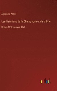 bokomslag Les historiens de la Champagne et de la Brie