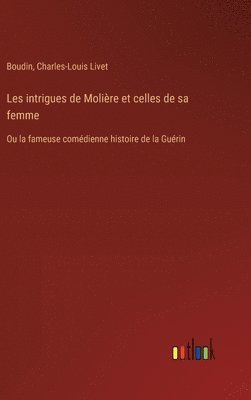 Charles-Louis Livet, Boudin - Les intrigues de Molière et celles de sa femme, Inbunden