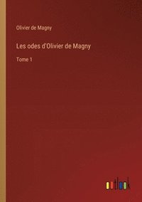 bokomslag Les odes d'Olivier de Magny
