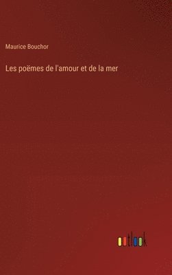 Les poëmes de l'amour et de la mer 1