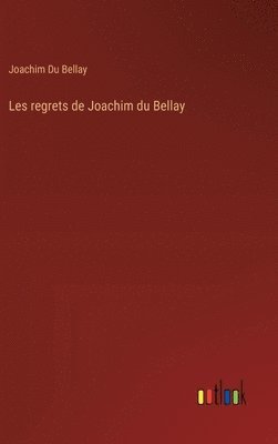 Joachim Du Bellay - Les regrets de Joachim du Bellay, Inbunden