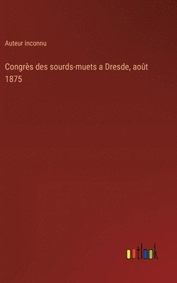 bokomslag Congrès des sourds-muets a Dresde, août 1875