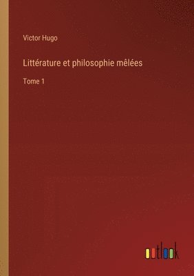 bokomslag Littérature et philosophie mêlées