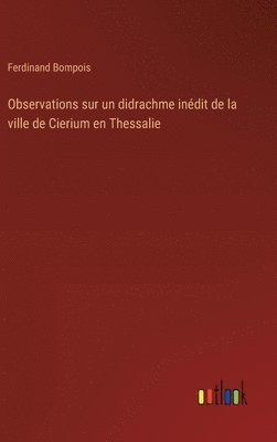 bokomslag Observations sur un didrachme indit de la ville de Cierium en Thessalie