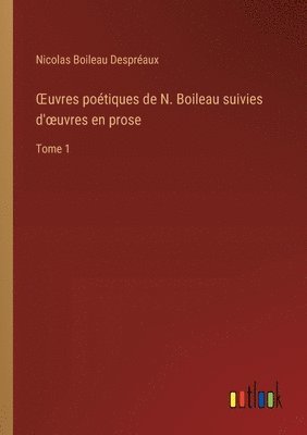 bokomslag OEuvres potiques de N. Boileau suivies d'oeuvres en prose
