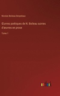 bokomslag OEuvres potiques de N. Boileau suivies d'oeuvres en prose