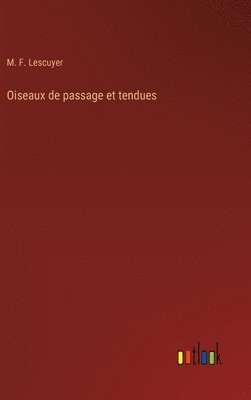 Oiseaux de passage et tendues 1