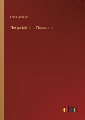 bokomslag The pariah dans l'humanit