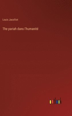 The pariah dans l'humanit 1