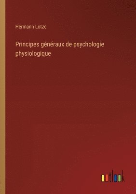 Principes gnraux de psychologie physiologique 1