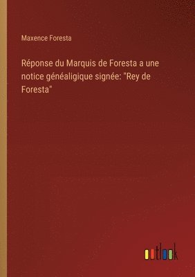 bokomslag Rponse du Marquis de Foresta a une notice gnaligique signe