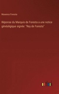 bokomslag Rponse du Marquis de Foresta a une notice gnaligique signe
