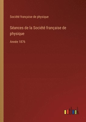 bokomslag Sances de la Socit franaise de physique