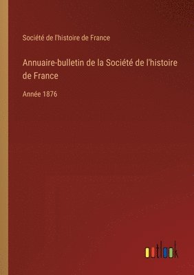 bokomslag Annuaire-bulletin de la Socit de l'histoire de France