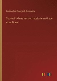 bokomslag Souvenirs d'une mission musicale en Grce et en Orient