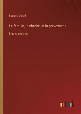 La famille, la charit, et la prvoyance 1