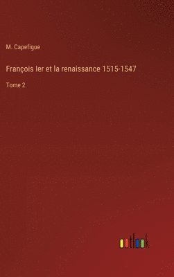 bokomslag Franois Ier et la renaissance 1515-1547