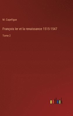 Franois Ier et la renaissance 1515-1547 1