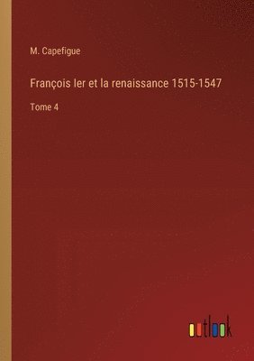 Franois Ier et la renaissance 1515-1547 1