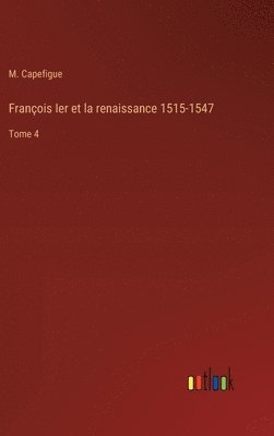 Franois Ier et la renaissance 1515-1547 1