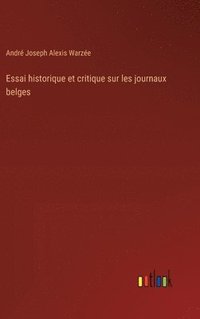 bokomslag Essai historique et critique sur les journaux belges