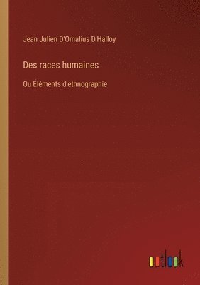 Jean Julien D'Omalius d'Halloy, Jean Julien D'Omalius D'Halloy - Des races humaines, Häftad
