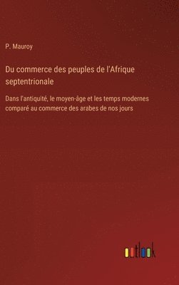 Du commerce des peuples de l'Afrique septentrionale