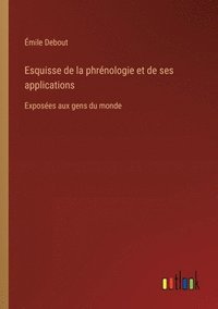 bokomslag Esquisse de la phrnologie et de ses applications