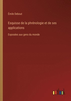 bokomslag Esquisse de la phrnologie et de ses applications