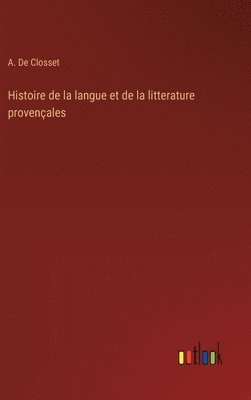 Histoire de la langue et de la litterature provenales 1