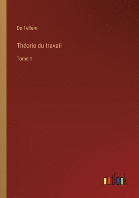 de Tellam, De Tellam - Théorie du travail, Häftad