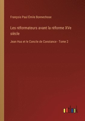 bokomslag Les rformateurs avant la rforme XVe sicle