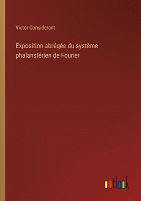 bokomslag Exposition abrge du systme phalanstrien de Fourier