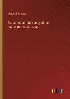 Exposition abrégée du système phalanstérien de Fourier