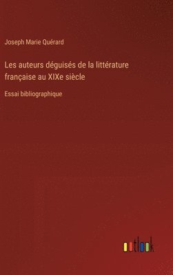 bokomslag Les auteurs dguiss de la littrature franaise au XIXe sicle