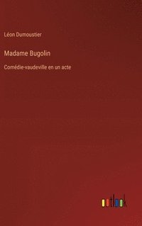 bokomslag Madame Bugolin:Comédie-vaudeville en un acte