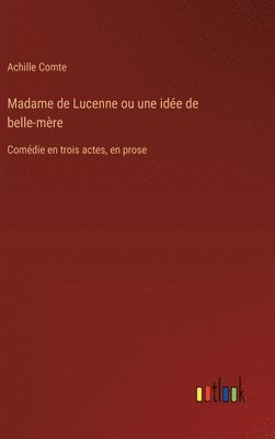 Madame de Lucenne ou une ide de belle-mre 1