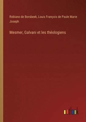 bokomslag Mesmer, Galvani et les thologiens