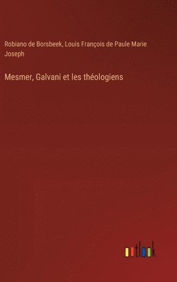 Mesmer, Galvani et les thologiens 1