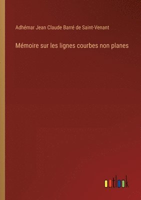 bokomslag Mmoire sur les lignes courbes non planes