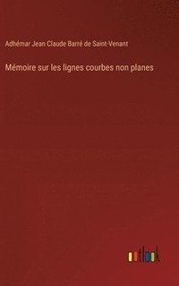 bokomslag Mmoire sur les lignes courbes non planes