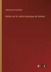 bokomslag Notice sur le Jardin botanique de Genève
