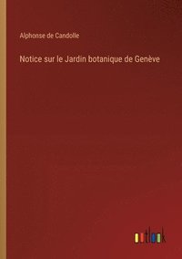 bokomslag Notice sur le Jardin botanique de Genve