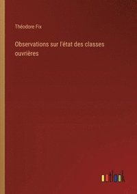 bokomslag Observations sur l'tat des classes ouvrires