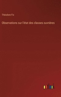 bokomslag Observations sur l'état des classes ouvrières