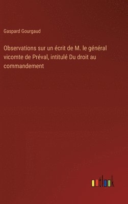 Observations sur un écrit de M. le général vicomte de Préval, intitulé Du droit au commandement