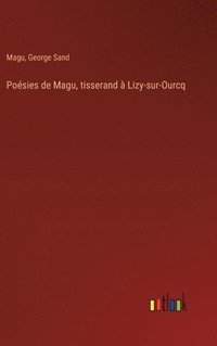 bokomslag Posies de Magu, tisserand  Lizy-sur-Ourcq