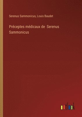 Prceptes mdicaux de Serenus Sammonicus 1